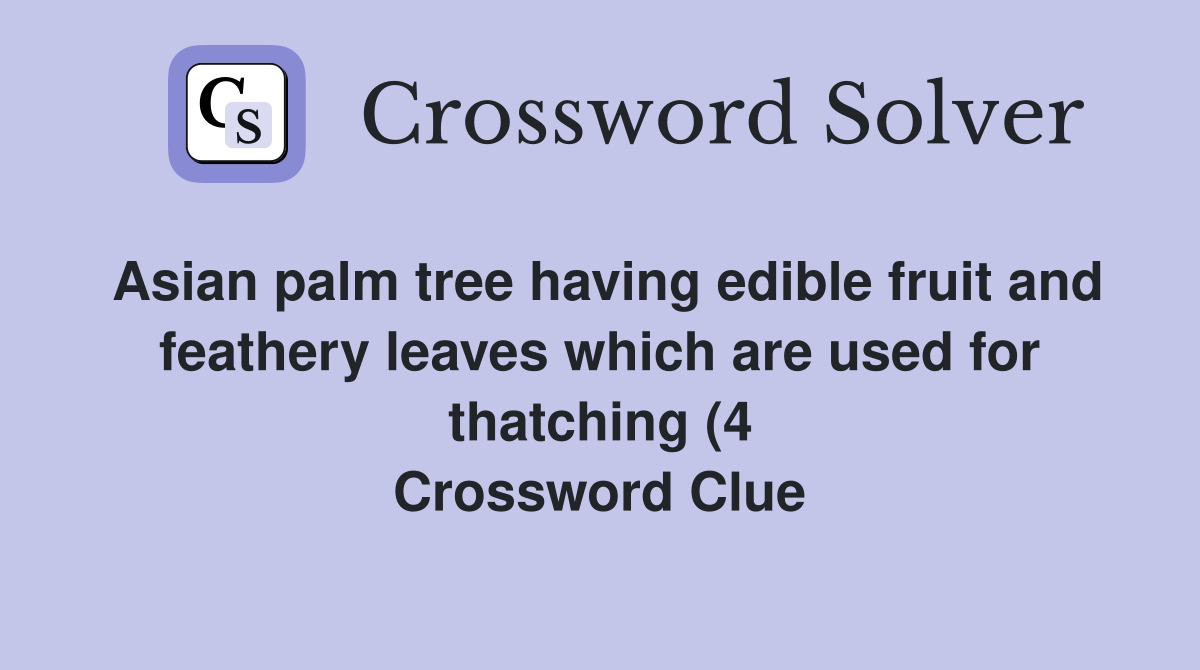 Asian palm tree having edible fruit and feathery leaves which are used
